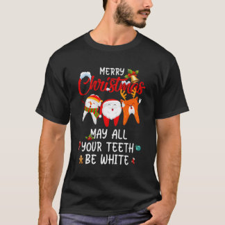 Merry May alle Ihre Zähne sind White Dental Hygien T-Shirt