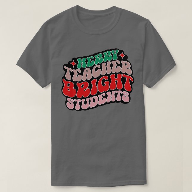 Merry Teacher Bright Schüler 1 T-Shirt (Design vorne)