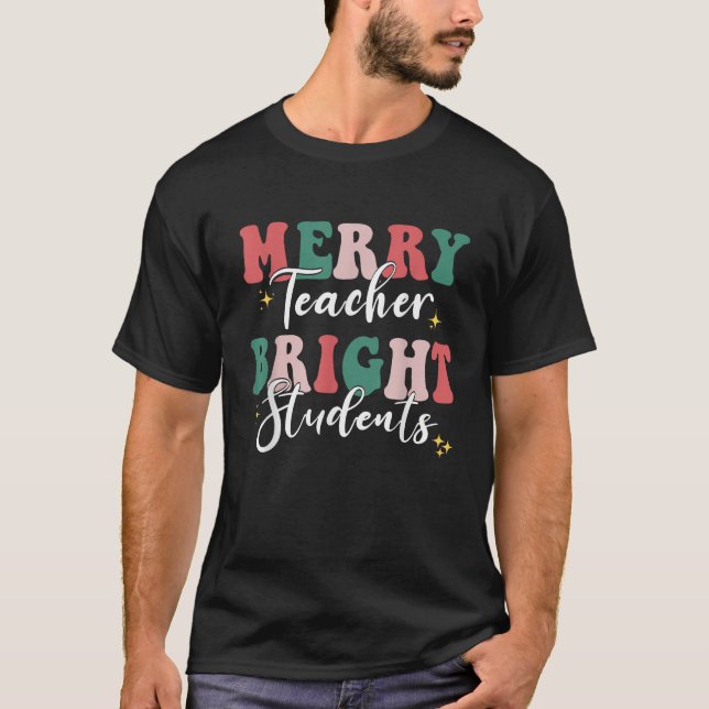 Merry Teacher Bright Schüler Funny Christmas Teac T-Shirt (Vorderseite)