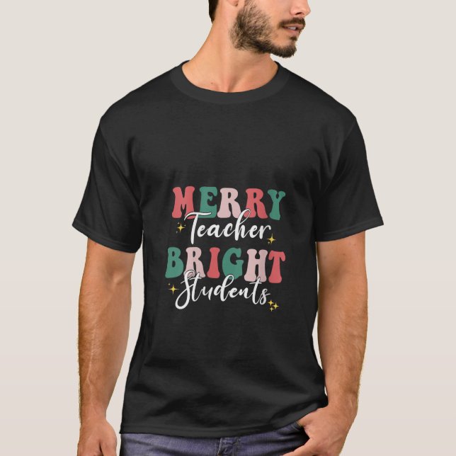 Merry Teacher Bright Schüler Funny Christmas Teac T-Shirt (Vorderseite)
