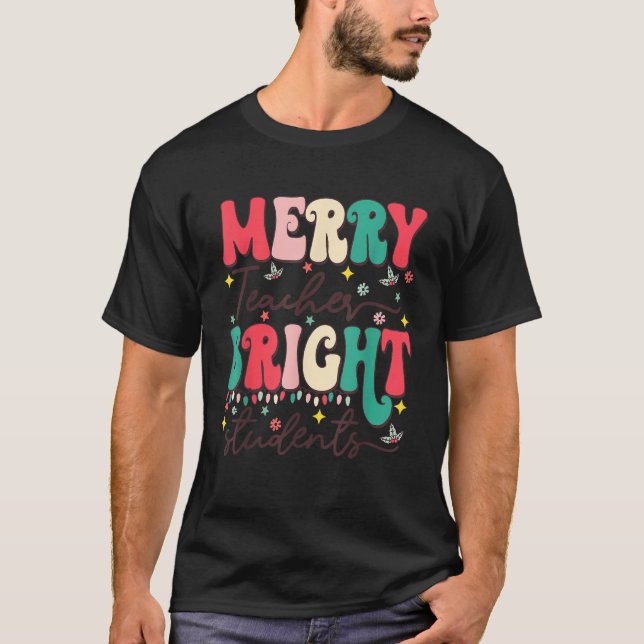 Merry Teacher Bright Student Funny Christmas Teach T-Shirt (Vorderseite)