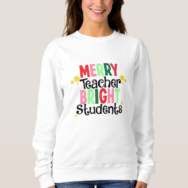 Merry Teacher Bright Studenten Sweatshirt (Vorderseite)