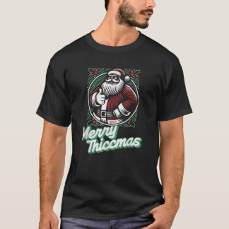 Merry Thiccmas Funny Thicc Weihnachtsmann Fit2Serv T-Shirt