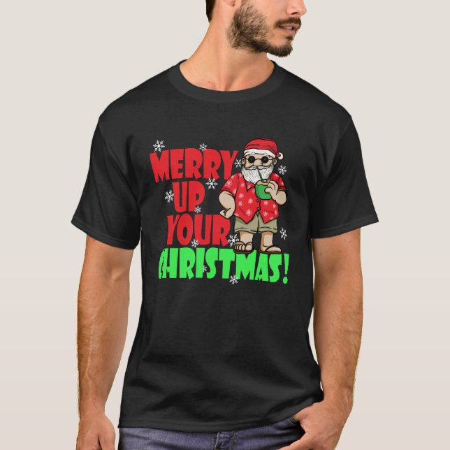 Merry Up Your Christmas Santa Claus Hawaiian Vacay T-Shirt (Vorderseite)