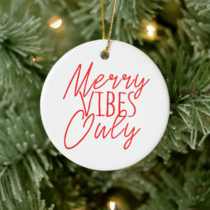 Merry Vibes nur Keramik Ornament
