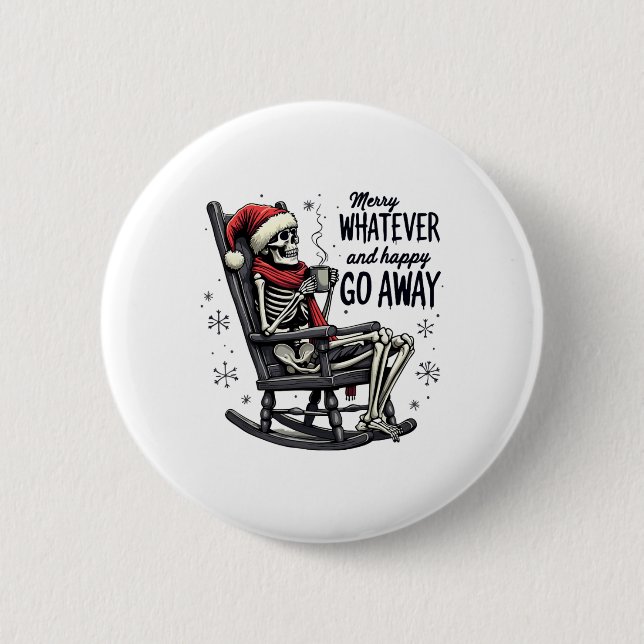Merry Whatever And Happy Go Away Christmas Funny Q Button (Vorderseite)