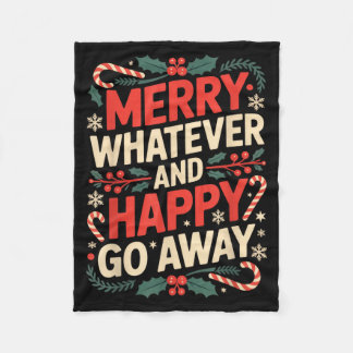 Merry Whatever Happy Go Away Anti Xmas Humor  Fleecedecke