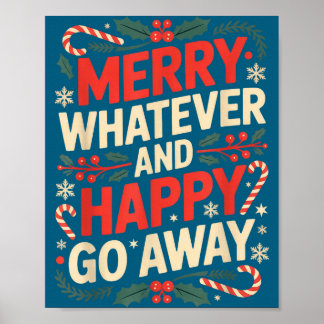 Merry Whatever Happy Go Away Anti Xmas Humor  Poster