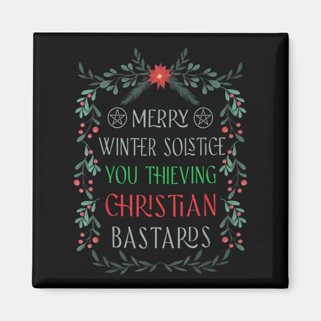 Merry Winter Solstice You Thieving Christian S  Magnet (Vorne)