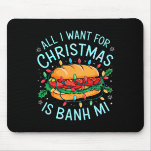 Merry Xmas alles, was ich für Weihnachten Banh Mi Mousepad
