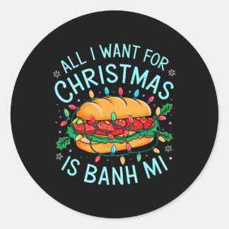 Merry Xmas alles, was ich für Weihnachten Banh Mi  Runder Aufkleber
