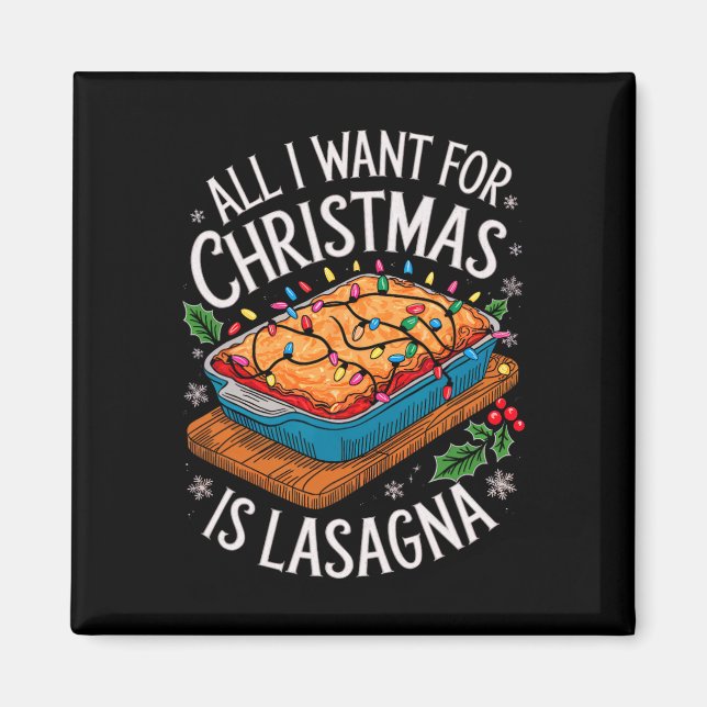 Merry Xmas alles, was ich für Weihnachten Lasagna  Magnet (Vorne)