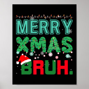 Merry Xmas Bruh Funny Meme Weihnachts-Sprichwort B Poster