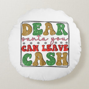 Merry Xmas Lieber Weihnachten Sie können Bargeld V Rundes Kissen