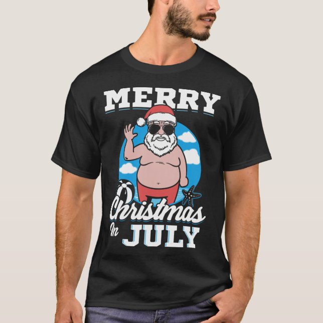 Merrychristmas In July Funny Santa  T-Shirt (Vorderseite)