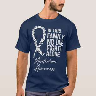 Mesotheliom Bewusstsein in dieser Familie niemand T-Shirt