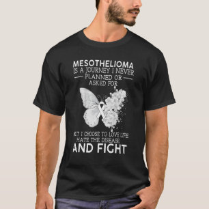 Mesotheliom ist eine Reise, die ich nie geplant Bu T-Shirt