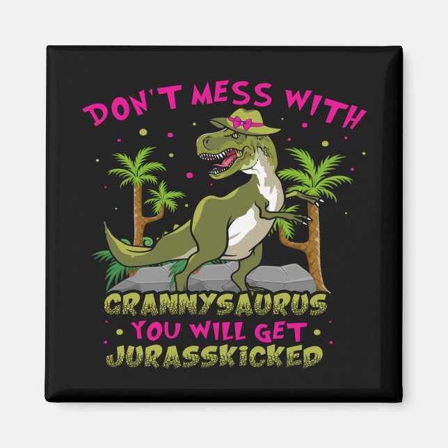 Mess dich nicht mit Grannysaurus Magnet (Vorne)