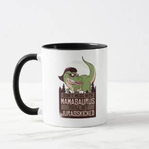 Mess dich nicht mit Mamasaurus, du wirst JURASSKIC Tasse