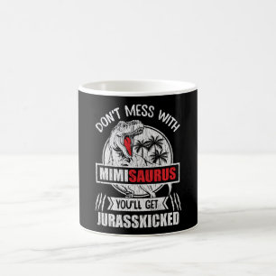 Mess dich nicht mit Mimi Saurus Dinosaur Familienm Kaffeetasse