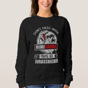 Mess dich nicht mit Mimi Saurus Dinosaur Familienm Sweatshirt