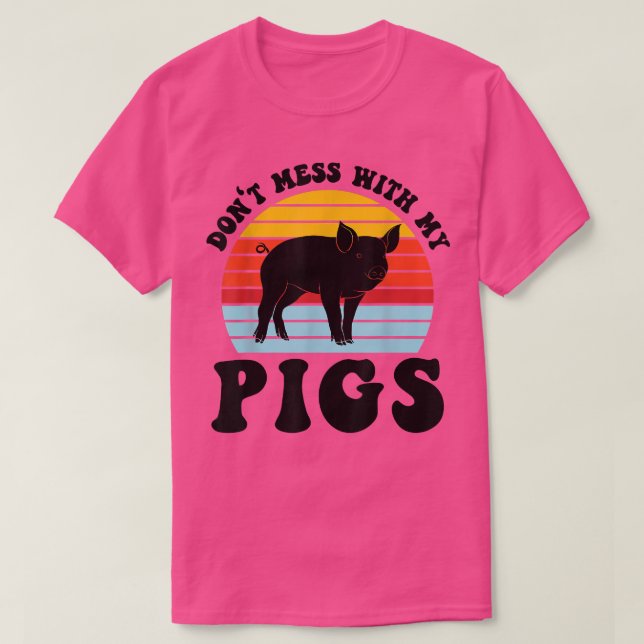 Mess nicht mit meinen Schweinen Schweinefleisch Ba T-Shirt (Design vorne)