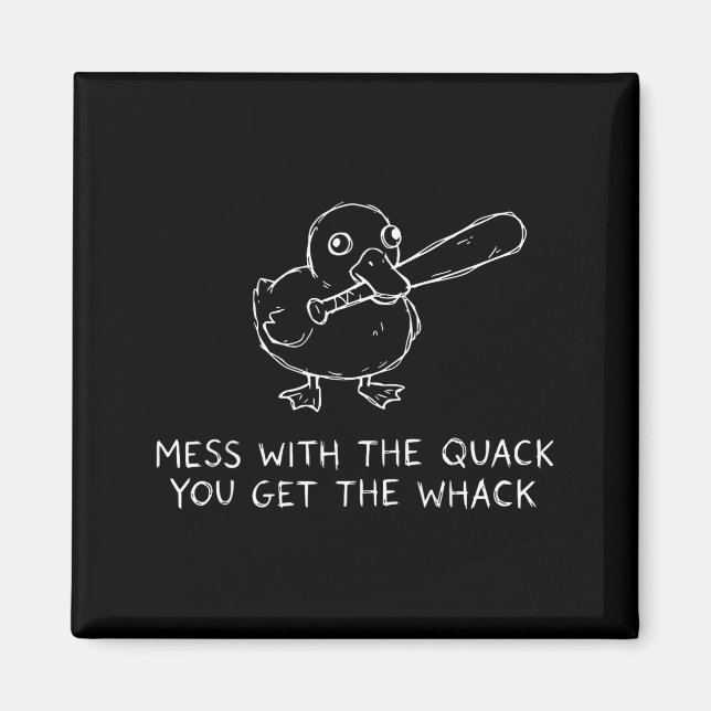 Mess With The Quack You Get The Whack Funny Duck M Magnet (Vorne)