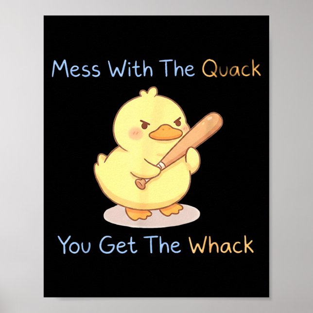 Mess With The Quack You Get The Whack Funny Duck M Poster (Vorne)