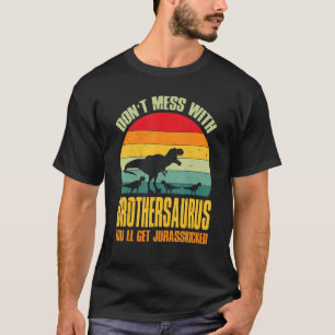 Messe dich nicht mit Brothersaurus, du bekommst Ju T-Shirt