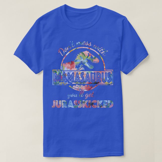 Messe dich nicht mit Mamasaurus, du wirst Jurasski T-Shirt (Design vorne)