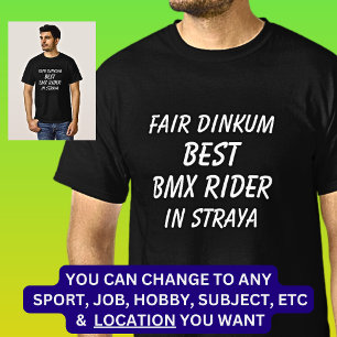 Messe Dinkum BEST BMX RIDER in Straya T-Shirt