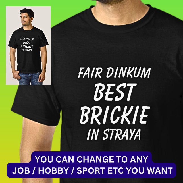 Messe Dinkum BEST BRICKIE (Bricklayer) in Straya T-Shirt (Von Creator hochgeladen)
