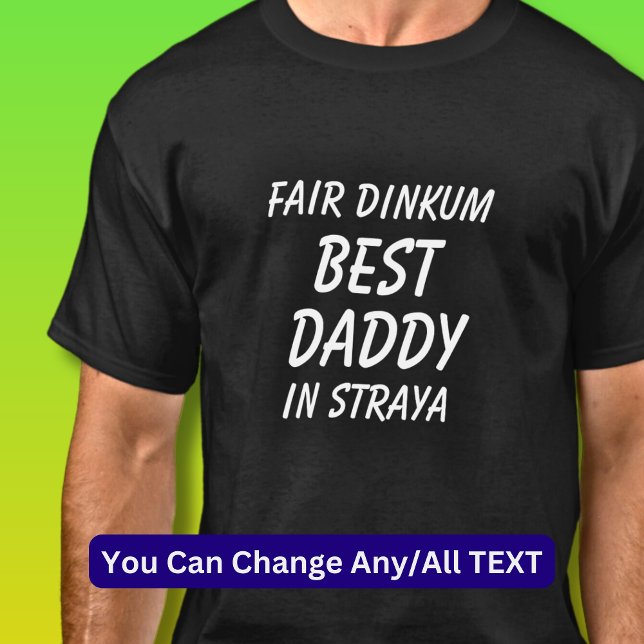 Messe Dinkum BEST DADDY in Straya (Australien) T-Shirt (Von Creator hochgeladen)
