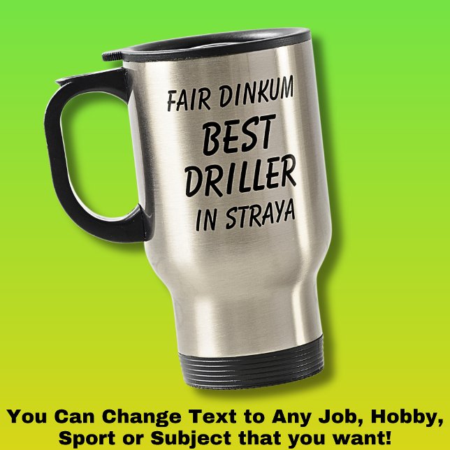 Messe Dinkum BEST DRILLER in Straya Reisebecher (Von Creator hochgeladen)