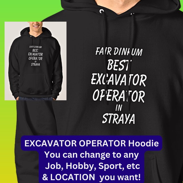 Messe Dinkum BEST EXCAVATOR OPERATOR in Straya Hoodie (Von Creator hochgeladen)