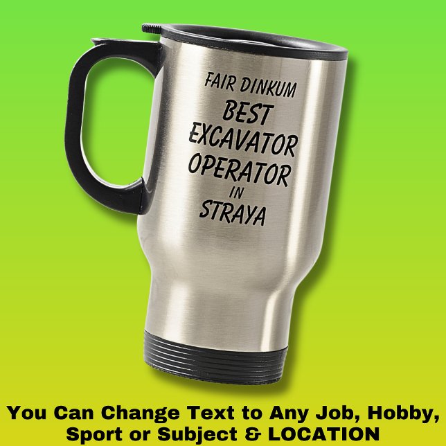 Messe Dinkum BEST EXCAVATOR OPERATOR in Straya Reisebecher (Von Creator hochgeladen)