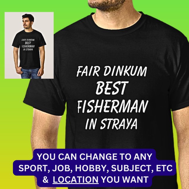 Messe Dinkum BEST FISHERMAN in Straya T-Shirt (Von Creator hochgeladen)