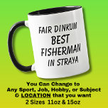 Messe Dinkum BEST FISHERMAN in Straya Tasse<br><div class="desc">Für den besten FISHERMAN in Australien - - Sie können den gesamten Text bearbeiten,  um Ihre eigene Nachricht zu machen</div>