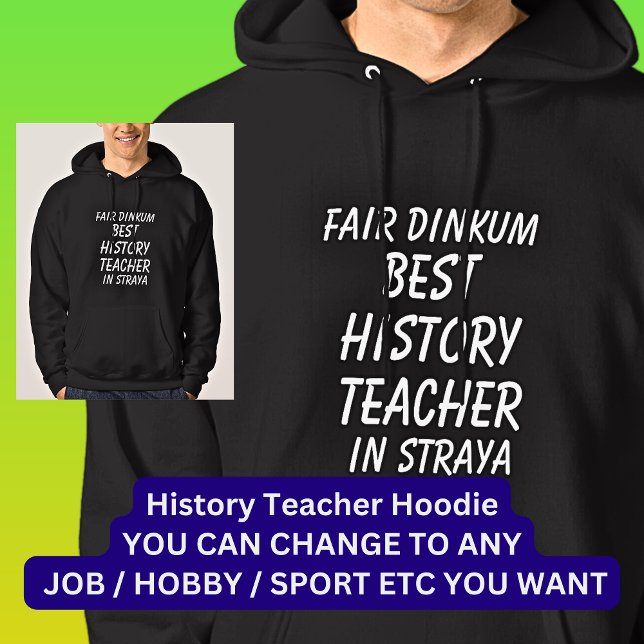 Messe Dinkum BEST HISTORY LEHRER IN Straya Hoodie (Von Creator hochgeladen)