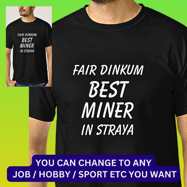 Messe Dinkum BEST MINER in Straya T-Shirt (Von Creator hochgeladen)