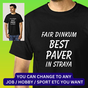 Messe Dinkum BEST PAVER in Straya T-Shirt