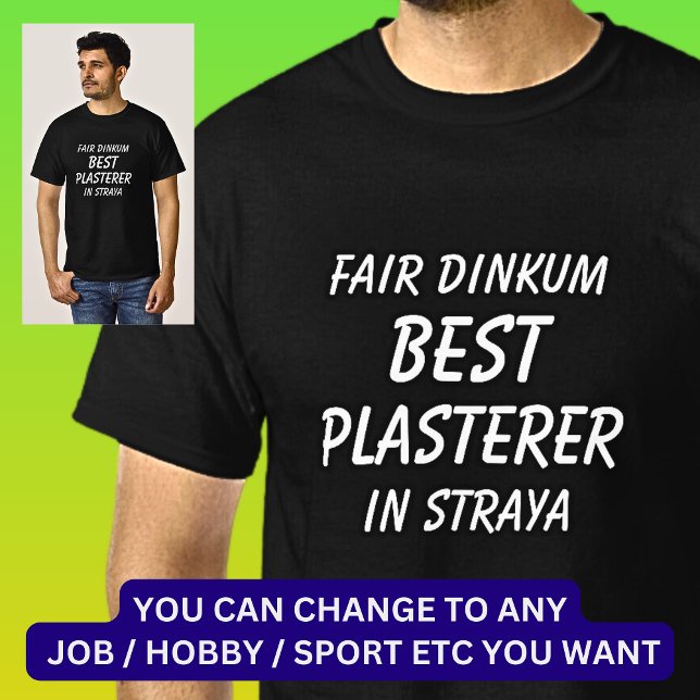 Messe Dinkum BEST PLASTERER in Straya T-Shirt (Von Creator hochgeladen)