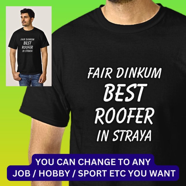Messe Dinkum BEST ROOFER in Straya T-Shirt (Von Creator hochgeladen)
