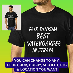 Messe Dinkum BEST SKATEBOARDER in Straya T-Shirt