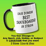 Messe Dinkum BEST SKATEBOARDER in Straya Tasse<br><div class="desc">Für den besten SKATEBOARDER in Australien - - Sie können den ganzen Text bearbeiten,  um Ihre eigene Nachricht zu machen</div>