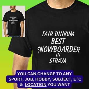 Messe Dinkum BEST SNOWBOARDER in Straya T-Shirt