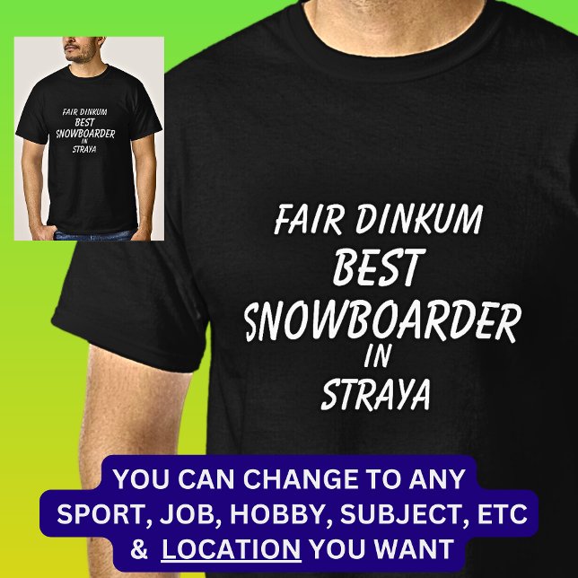 Messe Dinkum BEST SNOWBOARDER in Straya T-Shirt (Von Creator hochgeladen)