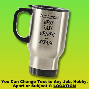 Messe Dinkum BEST TAXI-TREIBER in Straya Reisebecher