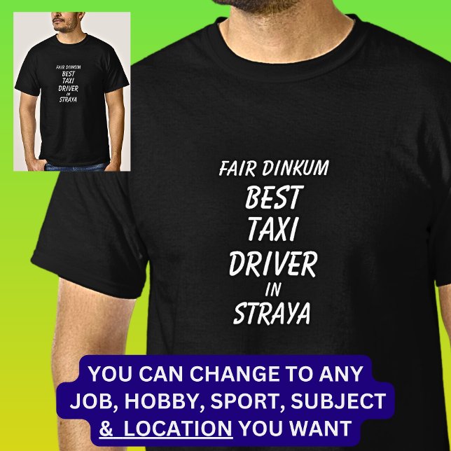 Messe Dinkum BEST TAXI-TREIBER in Straya T-Shirt (Von Creator hochgeladen)