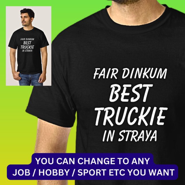 Messe Dinkum BEST TRUCKIE (LKW-Fahrer) in Straya T-Shirt (Von Creator hochgeladen)
